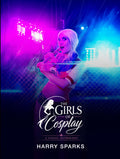 The Girls of Cosplay: A Visual Anthology by Harry Sparks